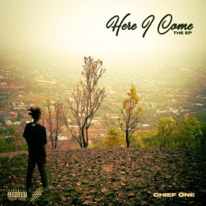 Chief One’s ‘Here I come’ Ep launches on Monday